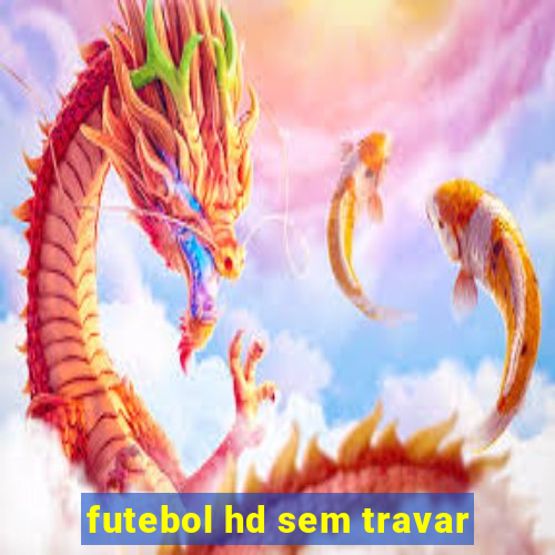 futebol hd sem travar